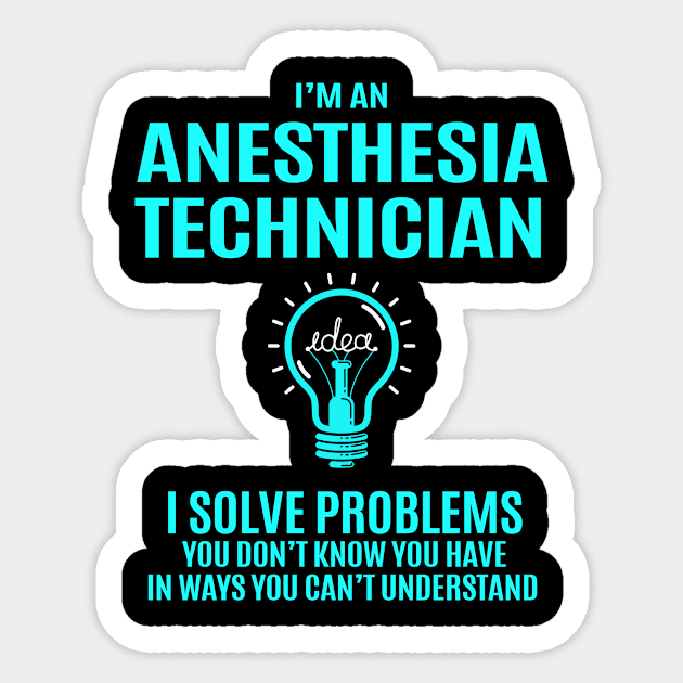 Anesthesia Technician - I Solve Problems Sticker by connieramonaa